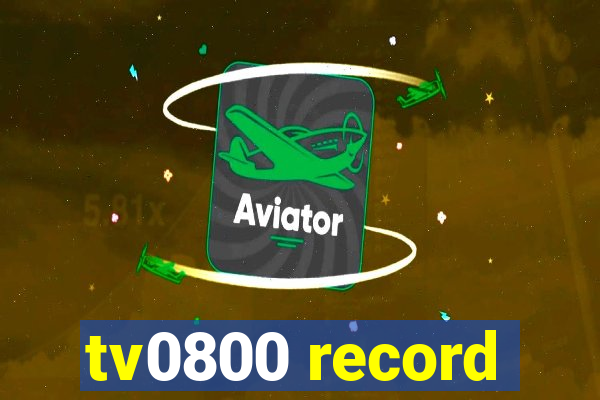 tv0800 record